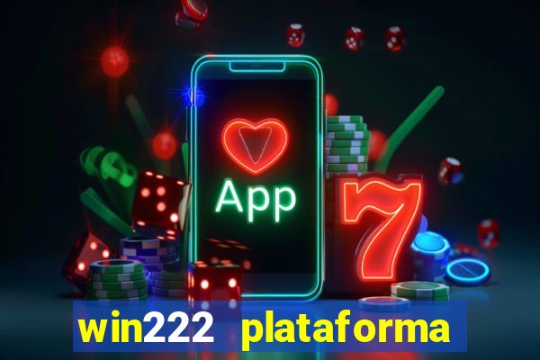 win222 plataforma de jogos